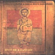 Alpha & Omega Meets Bangarang - Show Me A Purpose Versions