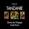Chants des Wagogo et des Kuria