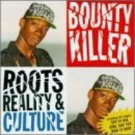 Bounty Killer - Roots, Reality, And Culture album cover