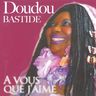 Doudou Bastide - A Vous Que J'aime album cover