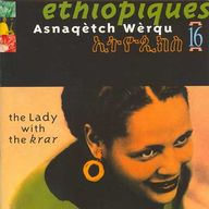 Ethiopiques - Ethiopiques / vol.16  Asnatqch Wrqu - The Lady With the Krar album cover