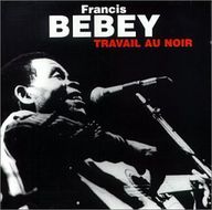 Francis Bebey - Travail au noir album cover