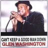 Glen Washington - Can't Keep a Good Man Down album cover