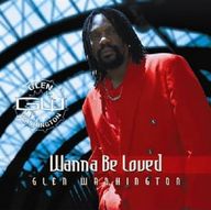 Glen Washington - Wanna Be Loved album cover