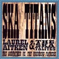 Laurel Aitken - Ska Titans: Laurel Aitken & The Skatalites album cover