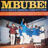 Mbube ! - Mbube ! Zulu Men's Singing Competition album cover