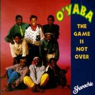 O'Yaba - The Game Is Not Over album cover