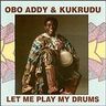 Obo Addy - Let Me Play My Drums album cover
