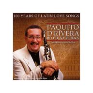 Paquito D'Rivera - 100 Years of Latin Love Songs album cover