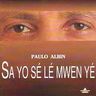 Paulo Albin - Sa yo s l mwen y album cover