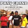 Phay Grand - Ou Uma Ou Outra - A Colectnea album cover