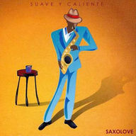 Saxolove - Suave Y Caliente album cover