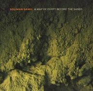 Soliman Gamil - A Map Of Egypt Before The Sands album cover