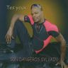 Sun Dangeros Sylvain - Tes Yeux album cover