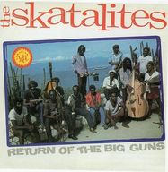 The Skatalites - Return of the Big Guns album cover