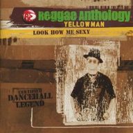 Yellowman - Look How Me Sexy album cover