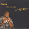 Bana chante la magie du Cap Vert