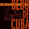 Bebo de Cuba Bebo de Cuba