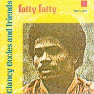 Clancy Eccles - Clancy Eccles & Friends - Fatty Fatty Clancy Eccles - Clancy Eccles & Friends - Fatty Fatty album cover