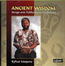 Ancient wisdom : Chants et fables du Zimbabwe Ancient wisdom : Chants et fables du Zimbabwe