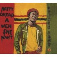 Natty Dread a Weh She Want Natty Dread a Weh She Want