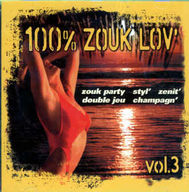 100% Zouk lov' - 100% Zouk lov' / vol.3 100% Zouk lov' - 100% Zouk lov' / vol.3 album cover