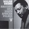 Abdullah Ibrahim - Anatomy of a South African Village Abdullah Ibrahim - Anatomy of a South African Village album cover