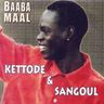 Baaba Maal - Kettode & Sangoul Baaba Maal - Kettode & Sangoul album cover