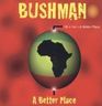 Bushman - A Better Place Bushman - A Better Place album cover