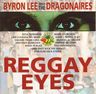 Byron Lee & The Dragonaires - Reggay Eyes Byron Lee & The Dragonaires - Reggay Eyes album cover