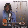 Clinton Fearon - Mi an' Mi Guitar Clinton Fearon - Mi an' Mi Guitar album cover