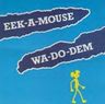 Eek a Mouse - Wa Do Dem Eek a Mouse - Wa Do Dem album cover