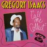 Gregory Isaacs - Call Me Collect Gregory Isaacs - Call Me Collect album cover