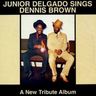 Junior Delgado - Junior Delgado sings Dennis Brown Junior Delgado - Junior Delgado sings Dennis Brown album cover