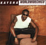 Kaysha - worldwidechico Kaysha - worldwidechico album cover
