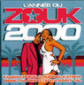 L'année du Zouk - L'année Zouk 2000 L'année du Zouk - L'année Zouk 2000 album cover