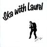 Laurel Aitken - Ska With Laurel Laurel Aitken - Ska With Laurel album cover