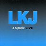Linton Kwesi Johnson - LKJ A Cappella Live Linton Kwesi Johnson - LKJ A Cappella Live album cover