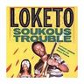 Loketo - Soukous Trouble Loketo - Soukous Trouble album cover