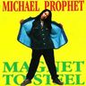 Michael Prophet - Magnet To Steel Michael Prophet - Magnet To Steel album cover