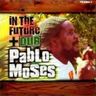 Pablo Moses - In The Future + Dub Pablo Moses - In The Future + Dub album cover