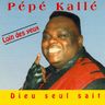 Pépé Kallé - Dieu seul sait Pépé Kallé - Dieu seul sait album cover