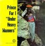 Prince Far I - Under Heavy Manners Prince Far I - Under Heavy Manners album cover