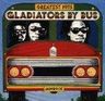 The Gladiators - Gladiators By Bus The Gladiators - Gladiators By Bus album cover