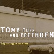 Tony Tuff - Singers Reggae Showcase (Tony Tuff and Brethren) Tony Tuff - Singers Reggae Showcase (Tony Tuff and Brethren) album cover
