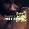 Toots and the Maytals - The Very Best of Toots & The Maytals Toots and the Maytals - The Very Best of Toots & The Maytals album cover