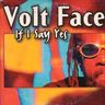 Volt-Face - If I say yes Volt-Face - If I say yes album cover