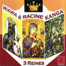 Wawa & Rasin Kanga - 3 Reines Wawa & Rasin Kanga - 3 Reines album cover