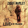 Ziggy Marley - Love Is My Religion Ziggy Marley - Love Is My Religion album cover