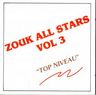 Zouk All Star - Top niveau (Zouk All Stars / vol.3) Zouk All Star - Top niveau (Zouk All Stars / vol.3) album cover